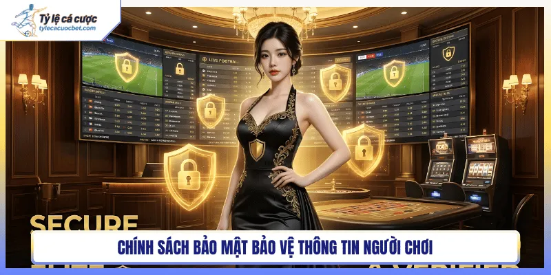 Chính sách bảo mật bảo vệ thông tin người chơi