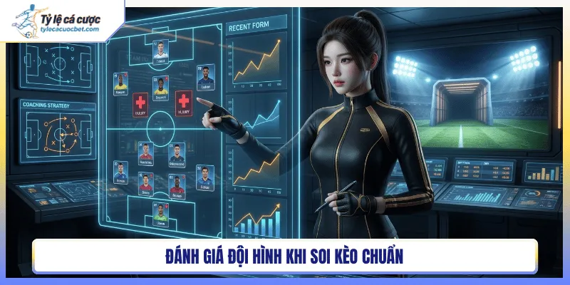 Đánh giá đội hình khi soi kèo chuẩn