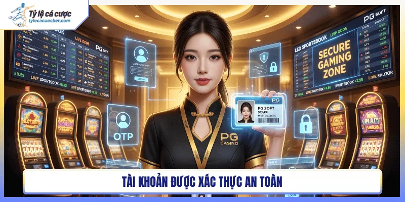 Tài khoản người chơi luôn được xác thực an toàn