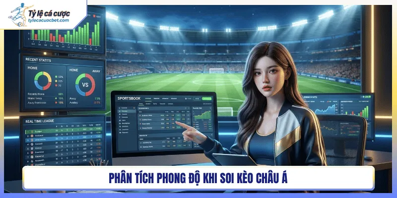Phân tích phong độ khi soi kèo châu á