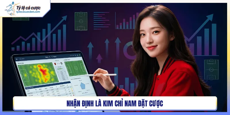 Vai trò của nhận định bóng đá là kim chỉ nam đặt cược